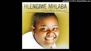 Hlengiwe Mhlaba  Ngiyeza [upl. by Paradies53]