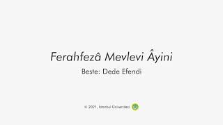 FERAHFEZÂ MEVLEVİ ÂYİNİ  BESTE DEDE EFENDİ [upl. by Felicidad]