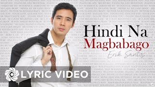 Erik Santos  Hindi Na Magbabago Lyrics [upl. by Agustin]