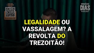 Legalidade ou Vassalagem A Revolta do Trezoitão [upl. by Alliw132]