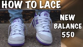 How To Lace New Balance 550 BEST 3 WAYS [upl. by Pierro604]