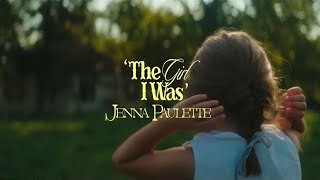 Jenna Paulette  The Girl I Was Official Music Video [upl. by Ilek]