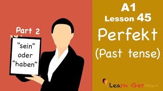 Learn German  Perfekt  Past tense  Part 2  German for beginners  A1  Lesson 45 [upl. by Addi185]