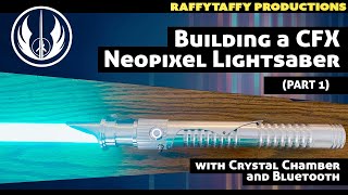 Building a CFX Neopixel Lightsaber with Crystal Chamber and Bluetooth  PART 1 [upl. by Epotimet]