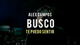 Busco Te puedo sentir  Alex Campos  Video Oficial [upl. by Lebama]