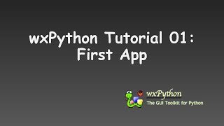 wxPython Tutorial 01 First App [upl. by Artep]