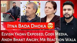 Elvish Yadav Lifestyle Exposed  Godi Media  Andh Bhakt Angry  Mr Reaction Wala [upl. by Aicatsanna]