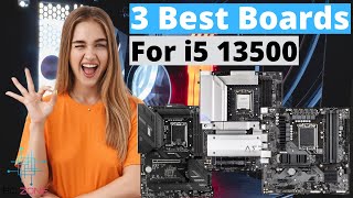 THE BEST MOTHERBOARDS FOR INTEL CORE I5 13500 TOP 3 [upl. by Oilasor]