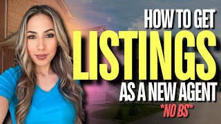 How to Get Listings as a New Real Estate Agent Do This NOW [upl. by Parthena]