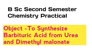 BSc Second semester Chemistry PracticalSynthesize barbituric acid from urea and dimethyl malonate [upl. by Chris]