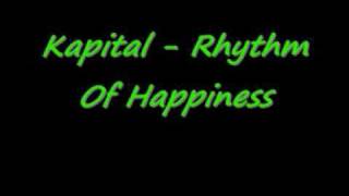 Kapital  Rhythm Of Happiness [upl. by Natye113]