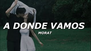 Morat  A Dónde Vamos LETRA [upl. by Chien]