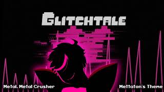 Glitchtale OST  Metal Metal Crusher Mettatons Theme [upl. by Poock]