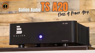 Galion Audio TS A20 Class A Amplifier Review and Comparison [upl. by Lev815]