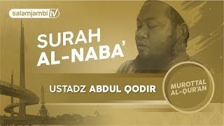 Surah Annaba  Ustadz Abdul Qodir FULL [upl. by Alexia]