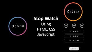 Stopwatch using HTML CSS and JavaScript  Play Reset and add Laps [upl. by Ogata118]