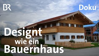 Passivhaus mit Tradition  Doku  BR  Traumhäuser  Modernes Haus vs Bauernhaus  Bauen [upl. by Fuller]