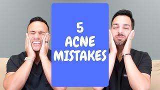 5 Biggest Acne Mistakes  Dermatologist Perspective [upl. by Jonette]