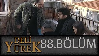 Deli Yürek 88Bölüm Tek Part İzle HD [upl. by Vaas645]