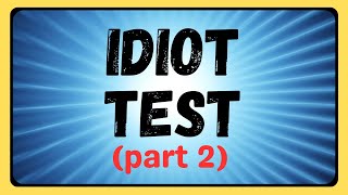 Idiot Test  90 fail  part 2 [upl. by Marolda665]