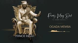 Prince Indah  Ogada Memba Official Audio [upl. by Colvert]