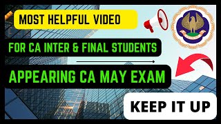 Most Helpful Video For CA Inter amp Final Students Appearing ICAI CA May Exam 2024 [upl. by Nielson993]