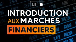 APPRENDRE LE TRADING EN 16 VIDÉOS 1  Introduction aux marchés financiers [upl. by Soirtemed]