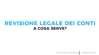 Revisione legale dei conti  A cosa serve [upl. by Diandre956]