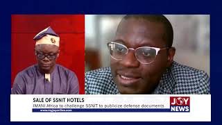 Sale of SSNIT Hotels IMANI Africa to challenge SSNIT to publicize defense documents JoyNews [upl. by Arikahs]