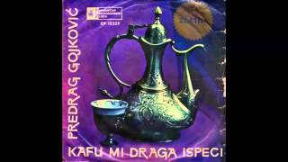 Predrag Cune Gojkovic  Kafu mi draga ispeci  Audio 1962 HD [upl. by Meerek]