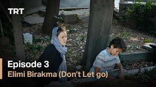 Elimi Birakma Don’t Let Go  Episode 3 English subtitles [upl. by Eisned]