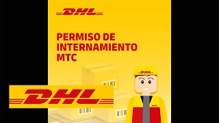 DHL te informa – Permiso de internamiento MTC [upl. by Eduardo]