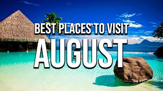 THE BEST PLACES TO VISIT IN AUGUST [upl. by Annawik870]