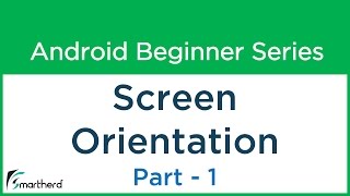 30 Android Tutorial  Screen Orientation in Android Apps  Part  1 [upl. by Windsor]