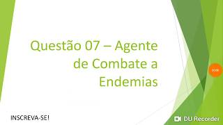 Questão 07  Agente de Combate a Endemias [upl. by Johannes]