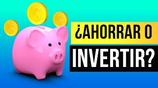 💰📊 ¿Qué es mejor ahorrar o invertir [upl. by Rollecnahc]