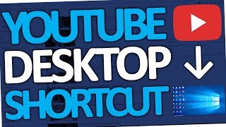 How to put a Youtube Shortcut on Desktop Windows 10  2018 [upl. by Ecinom452]