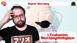 LÉvaluation Neuropsychologique Raptor Neuropsy  Ep 11 [upl. by Nairbal425]