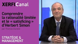 Comprendre la rationalité limitée et le « satisficing » d’Herbert Simon Thomas Durand [upl. by Inhoj45]