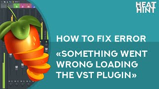 ⚡️ Something went wrong loading the vst plugin  How to fix error  FL Studio ✅ [upl. by Lorne893]