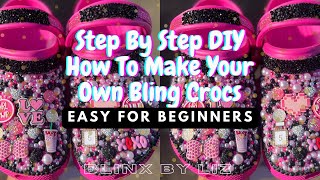 DIY Custom Bling Crocs amp DIY Charms Step by Step Tutorial amp Easy for Beginners [upl. by Madriene]