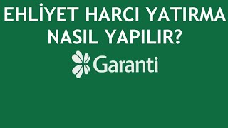 Garanti BBVA Ehliyet Harcı Yatırma Nasıl Yapılır [upl. by Ardnasal]