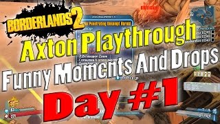 Borderlands 2  Axton Playthrough Funny Moments And Drops  Day 1 [upl. by Sapphera638]