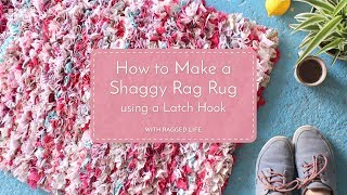 How to Make a No Sew DIY Shaggy Rag Rug Using a Latch Hook with Elspeth Jackson  Ragged Life [upl. by Leena]