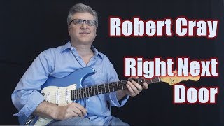 Robert Cray  Right Next Door Guitar Lesson with TAB [upl. by Pellet312]