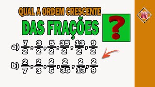 ORDEM CRESCENTE FRAÇÕES  Denominadores iguais Numeradores iguais [upl. by Krisha338]