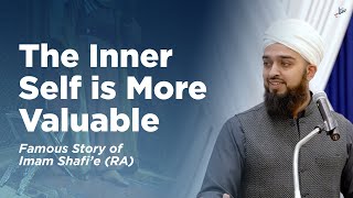 The Inner Self is More Valuable  Famous Story of Imam Shafie [upl. by William]