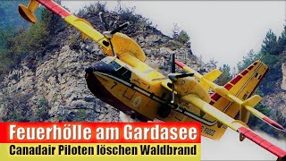 Feuerhölle am Gardasee  Canadair Piloten löschen Waldbrand [upl. by Ayanahs720]