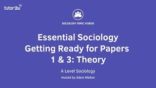 Essential Sociology – Getting Ready for Papers 1 amp 3 Theory [upl. by Presley195]