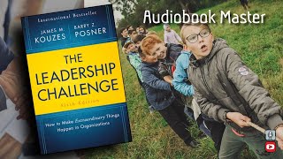 The Leadership Challenge Best Audiobook Summary by James M Kouzes amp Barry Z Posner [upl. by Archaimbaud]